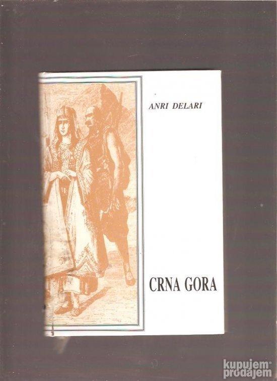 NAROD U CRNOJ GORI JEDINI JE OD SVIJU BRANIO SVOJU VJERU I NEZAVISNOST! Ovako je davne 1862 godine Francuz Anri Delari pisao o nama